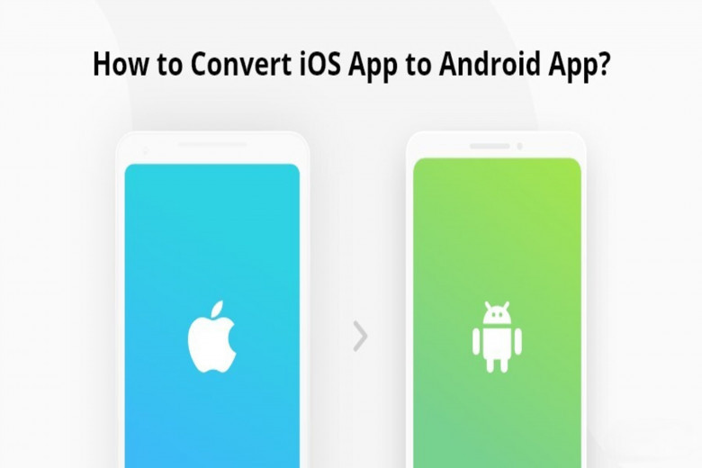 How to convert an iOS App to an Android App in 2024?