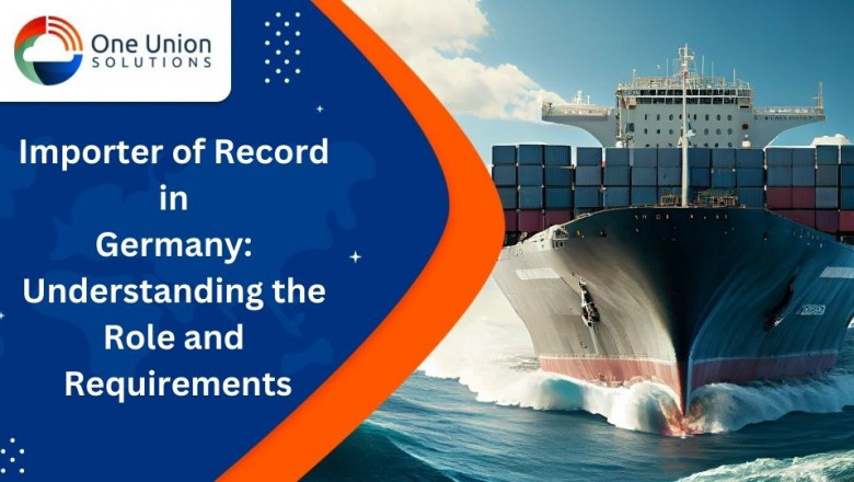 Importer of Record in Germany: Understanding the Role and Requirements