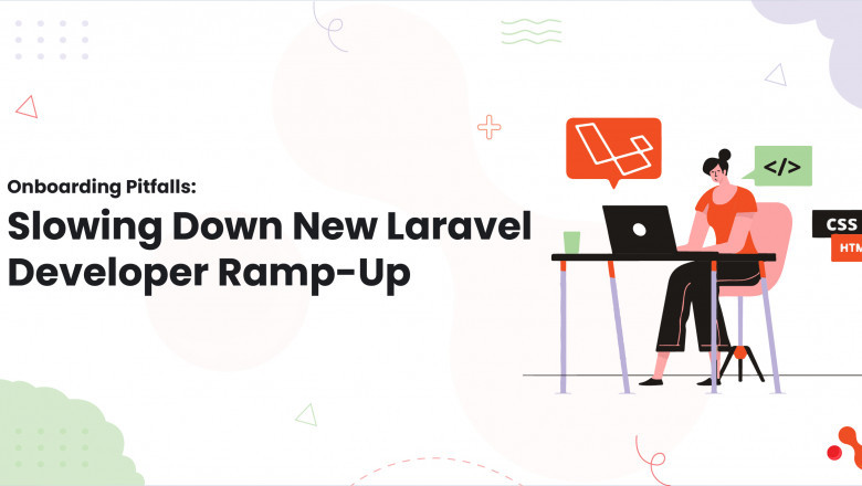 Onboarding Pitfalls: Slowing Down New Laravel Developer Ramp-Up