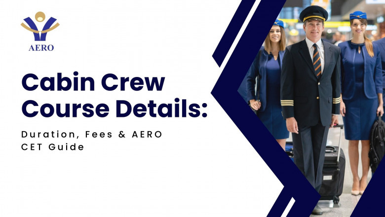 Cabin Crew Course Details: Duration, Fees & AERO CET Guide
