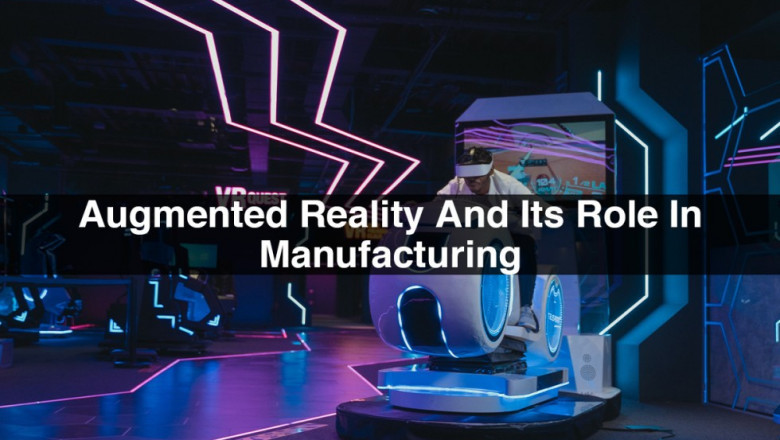 Augmented Reality And Its Role In Manufacturing