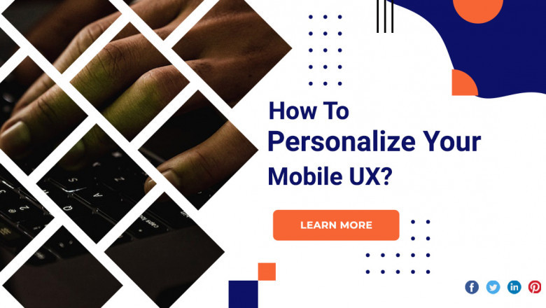 How To Personalize Your Mobile UX?