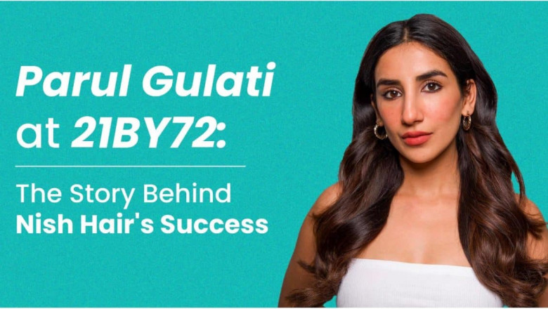 Parul Gulati at 21BY72: The Story Behind Nish Hair’s Success