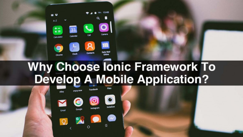 Why Choose Ionic Framework To Develop A Mobile Application?