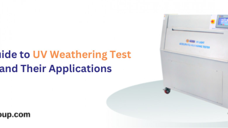 A Complete Guide to UV Weathering Test Chambers and Their Applications