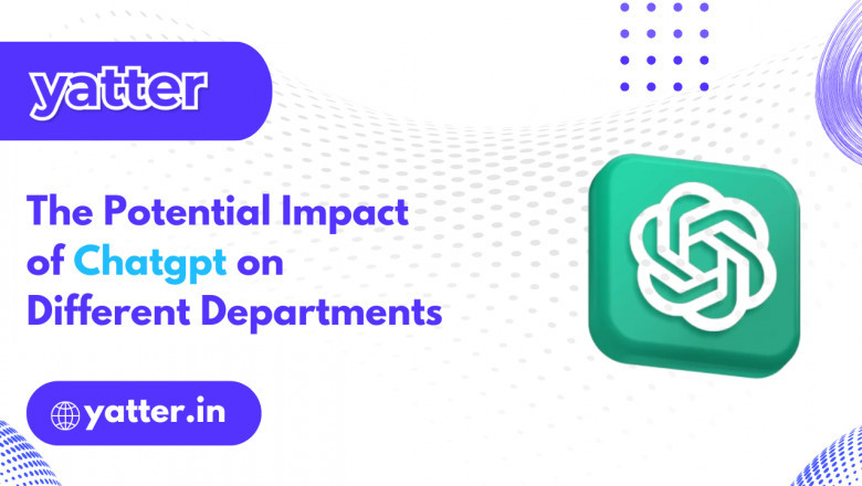 The Potential Impact of chatgpt on different departments