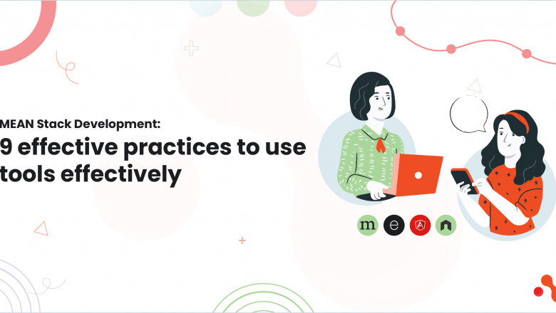 MEAN Stack Development: 9 effective practices to use tools effectively