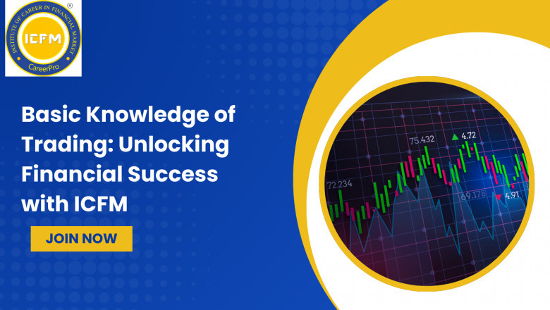 Basic Knowledge of Trading: Unlocking Financial Success with ICFM