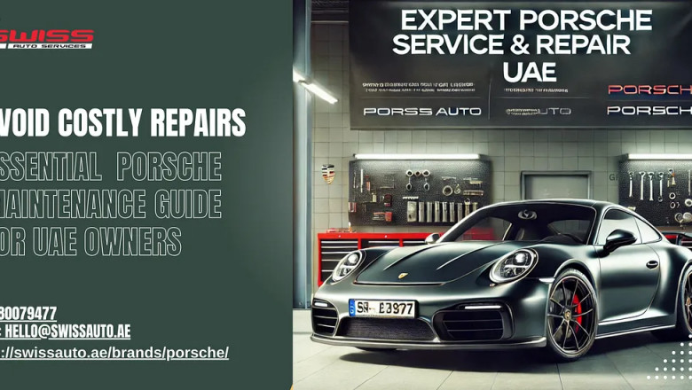 Avoid Costly Repairs! Essential Porsche Maintenance Guide for UAE Owners