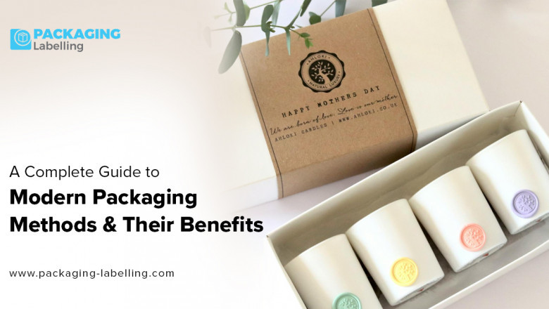 A Complete Guide to Modern Packaging Methods &amp; Their Benefits