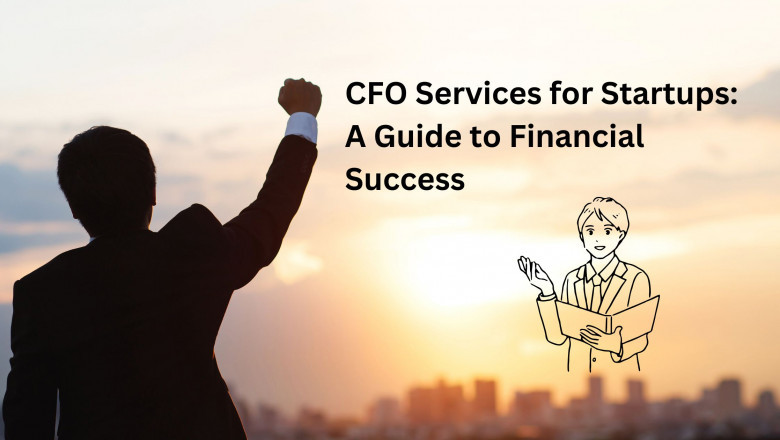 CFO Services for Startups: A Guide to Financial Success