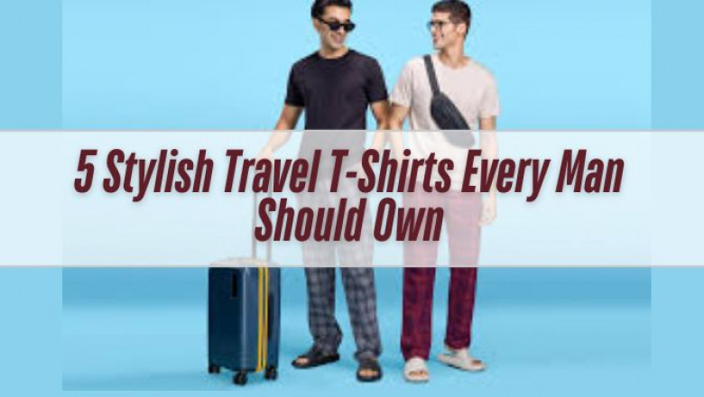 5 Stylish Travel T-Shirts Every Man Should Own
