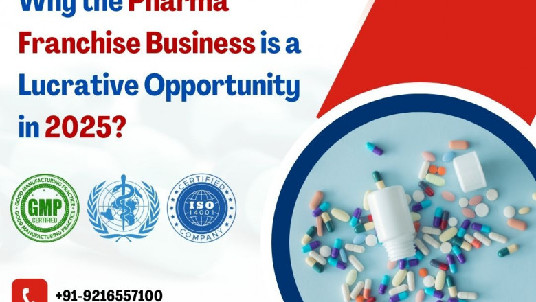 Why the Pharma Franchise Business is a Lucrative Opportunity in 2025?