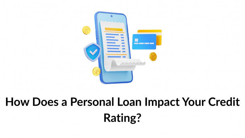 How Does a Personal Loan Impact Your Credit Rating?