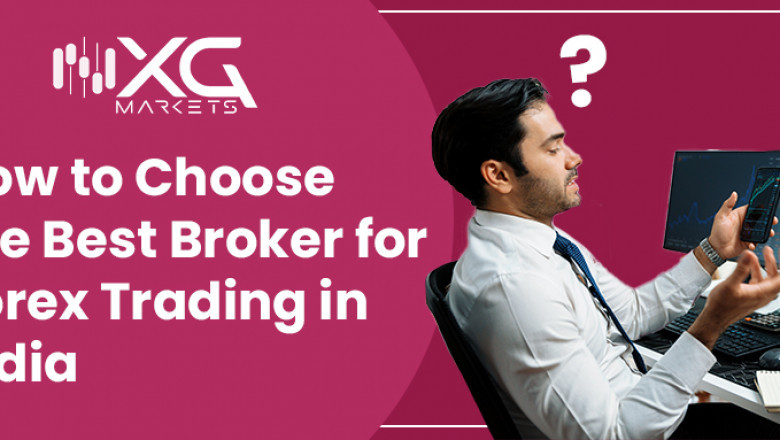 How to Choose the Best Broker for Forex Trading in India – NXG Markets