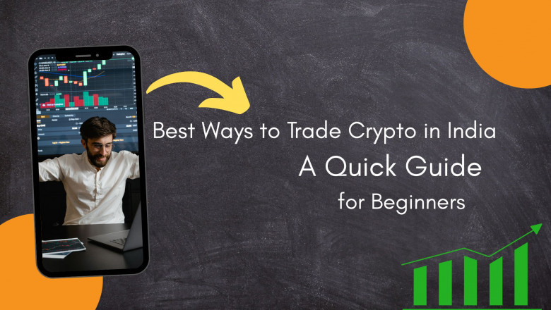 Best Ways to Trade Crypto in India – A Quick Guide for Beginners