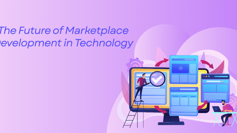 The Future of Marketplace Development in Technology