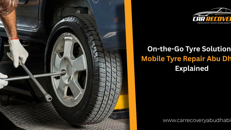 On-the-Go Tyre Solutions: Mobile Tyre Repair Abu Dhabi Explained