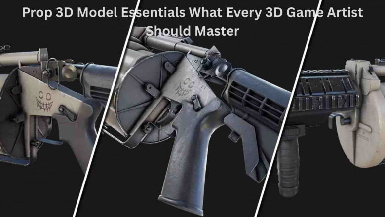 Prop 3D Model Essentials What Every 3D Game Artist Should Master
