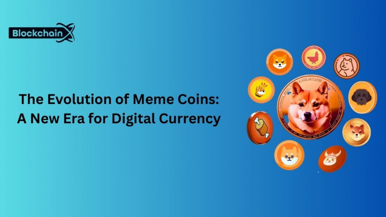 The Evolution of Meme Coins: A New Era for Digital Currency