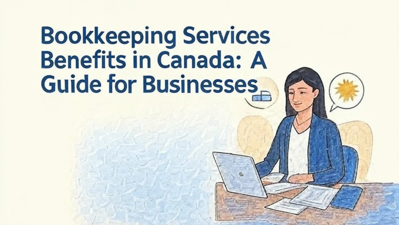 Bookkeeping Services Benefits in Canada: A Guide for Businesses