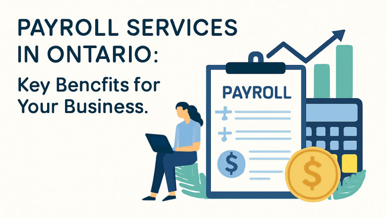 Payroll Services in Ontario: Key Benefits for Your Business