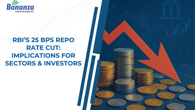 RBI’s 25 bps Repo Rate Cut: Implications for Sectors &amp; Investors - Bonanza Wealth