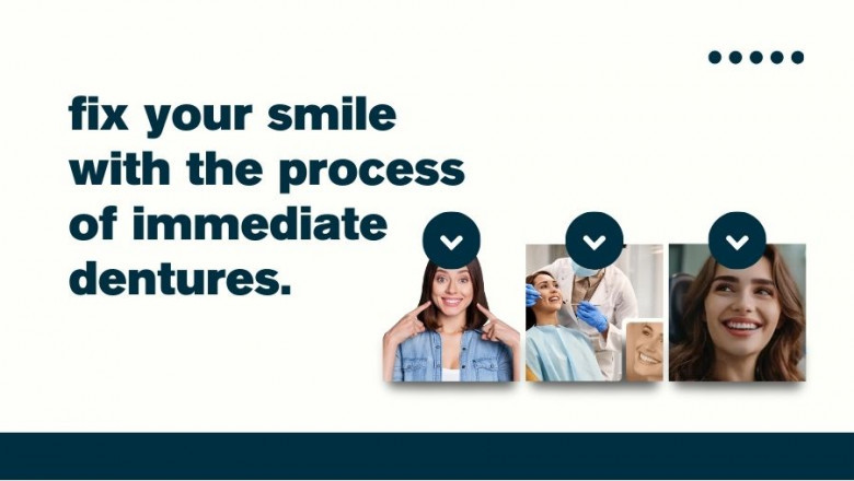Fix Your Smile with the Process of Immediate Dentures