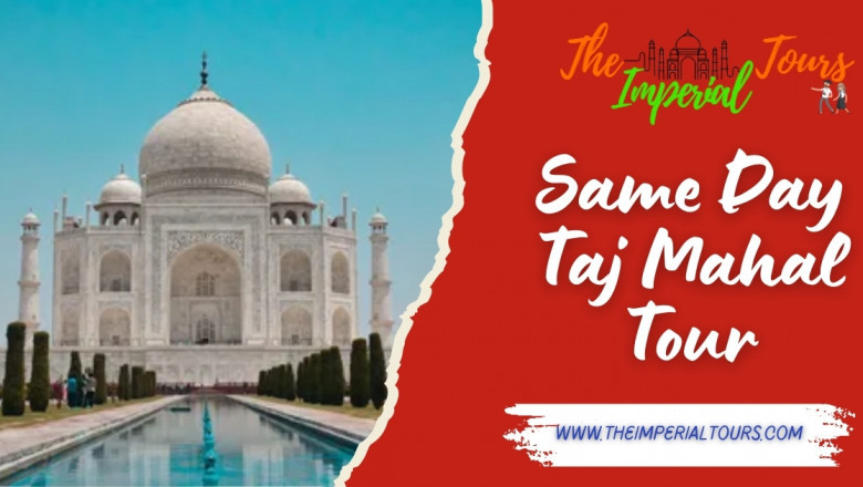 Why Everyone’s Talking About the Same Day Taj Mahal Tour