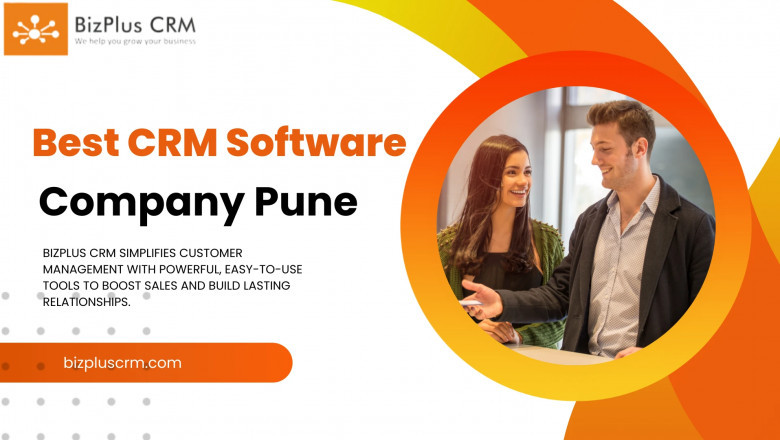 Looking for the Best CRM Software Company in Pune? Here’s Why BizPlus CRM Stands Out