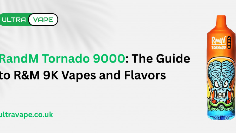 RandM Tornado 9000: The Guide to R&amp;M 9K Vapes and Flavors