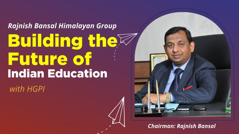 How Rajnish Bansal Made Himalayan Group a Name of Trust in Education