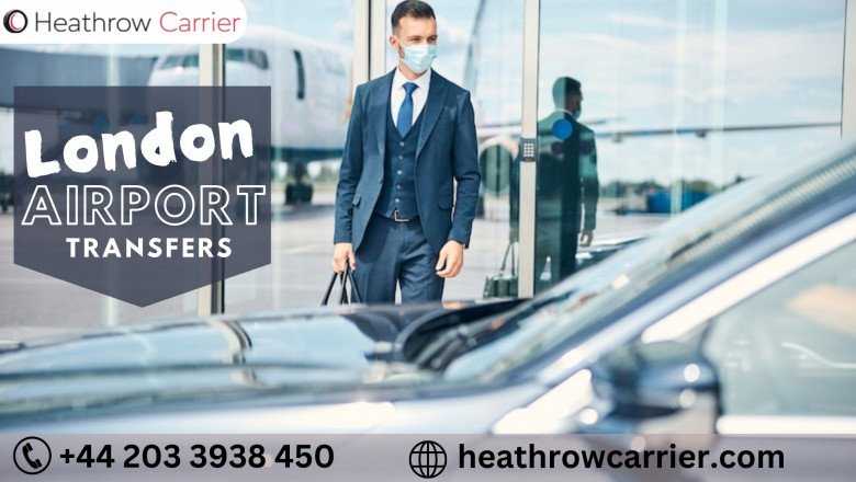 London Airport Transfer: Seamless Travel with Heathrow Carrier