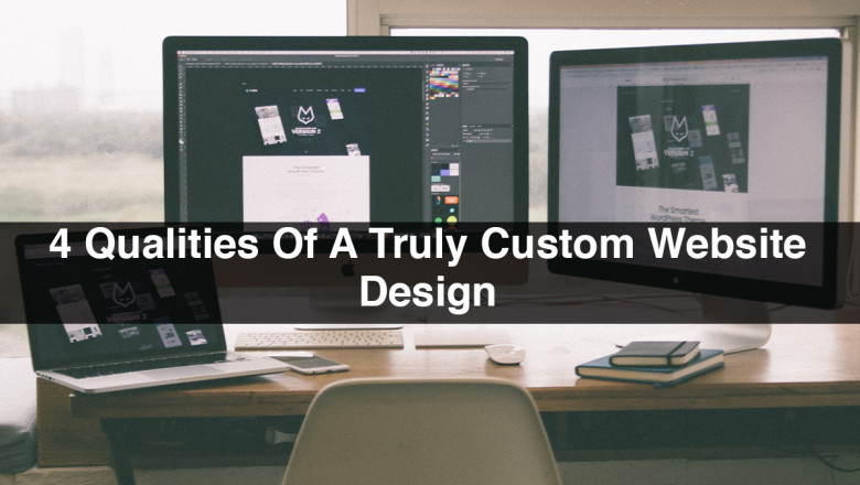 4 Qualities Of A Truly Custom Website Design