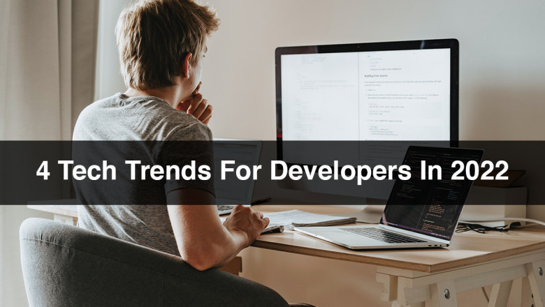 4 Tech Trends For Developers In 2022