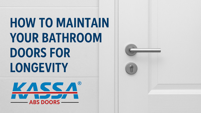 How to Maintain Your Bathroom Doors for Longevity