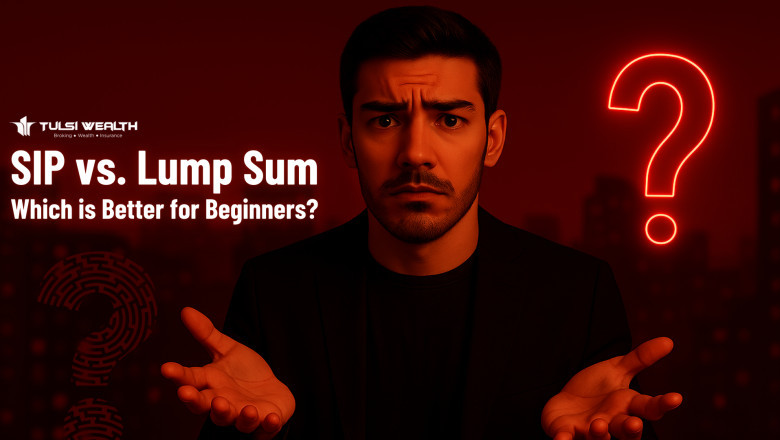 SIP vs. Lump Sum – Which is Better for Beginners?