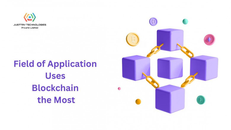 Which Field of Application Uses Blockchain the Most And How You Can Profit