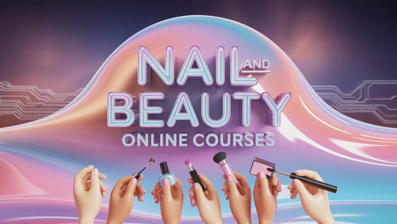 Everything You Need To Know About Nail and Beauty Online Courses In Ireland