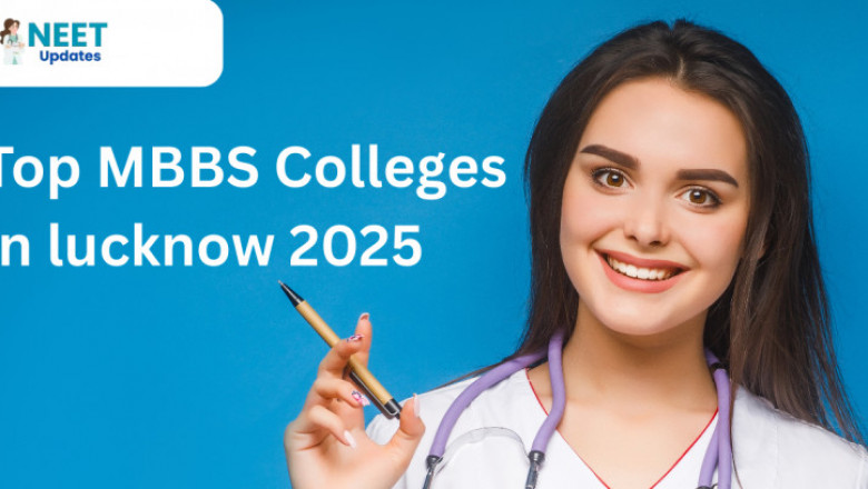 Top MBBS Colleges in Lucknow 2025: Admission, Fee, Eligibility & Ranking