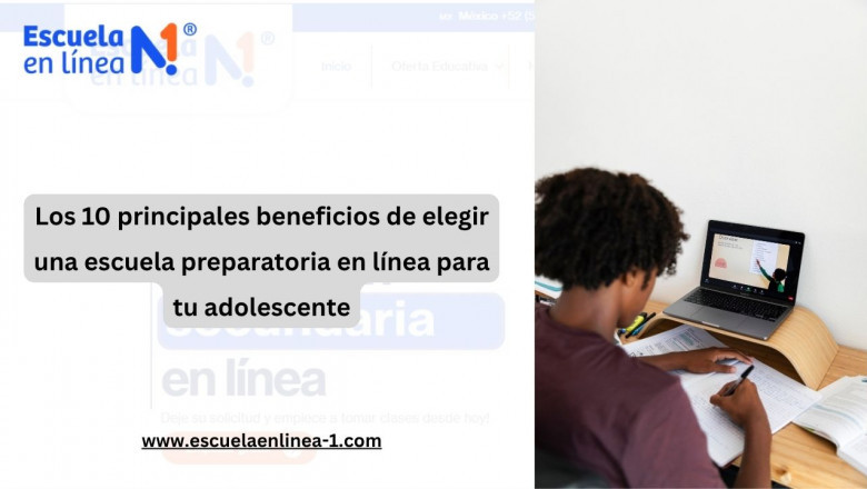 Los 10 principales beneficios de elegir una escuela preparatoria en línea para tu adolescente