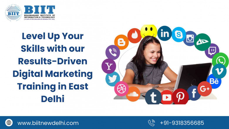 Level Up Your Skills with our Results-Driven Digital Marketing Training in East Delhi
