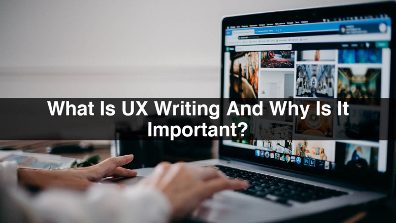 What Is UX Writing And Why Is It Important?
