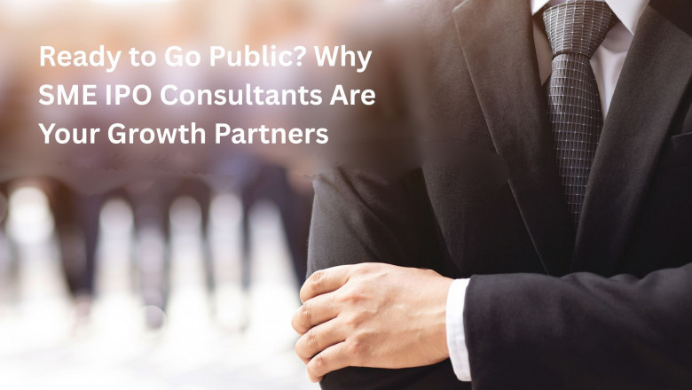 Ready to Go Public? Why SME IPO Consultants Are Your Growth Partners