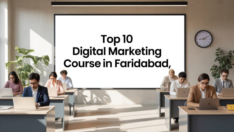 Top 10 Digital Marketing Course in Faridabad: The Complete Guide