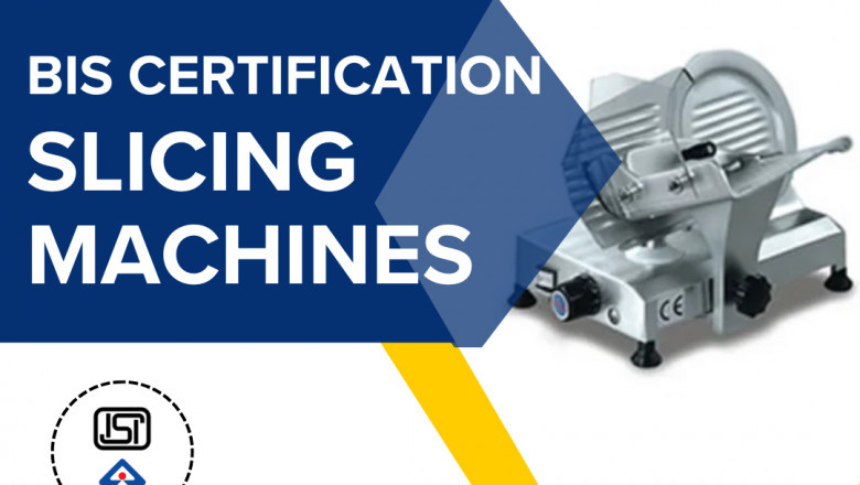 BIS Certification for Slicing Machines: Cost, Process &amp; Timelines