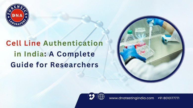 Cell Line Authentication in India: A Complete Guide for Researchers