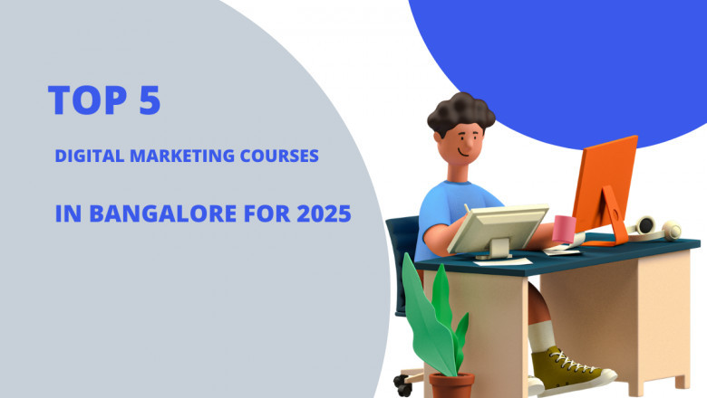 Top 5 Digital Marketing Courses in Bangalore for 2025