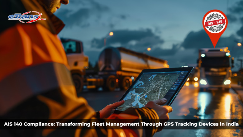 AIS 140 Compliance: Transforming Fleet Management Through GPS Tracking Devices in India