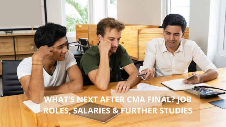 What’s Next After CMA Final? Job Roles, Salaries &amp; Further Studies